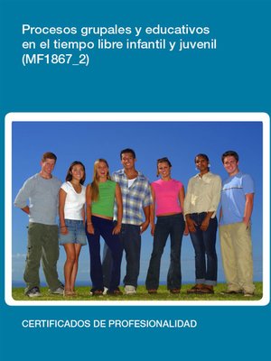cover image of MF1867_2--Procesos grupales y educativos en el tiempo libre infantil y juvenil